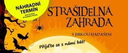 STRAŠIDELNÁ ZAHRADA - náhradní termín!
